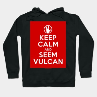 Keep Calm and Seem Vulcan Hoodie